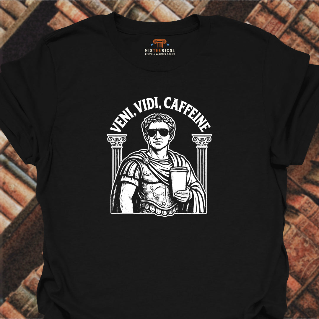Veni Vidi Caffeine T-Shirt