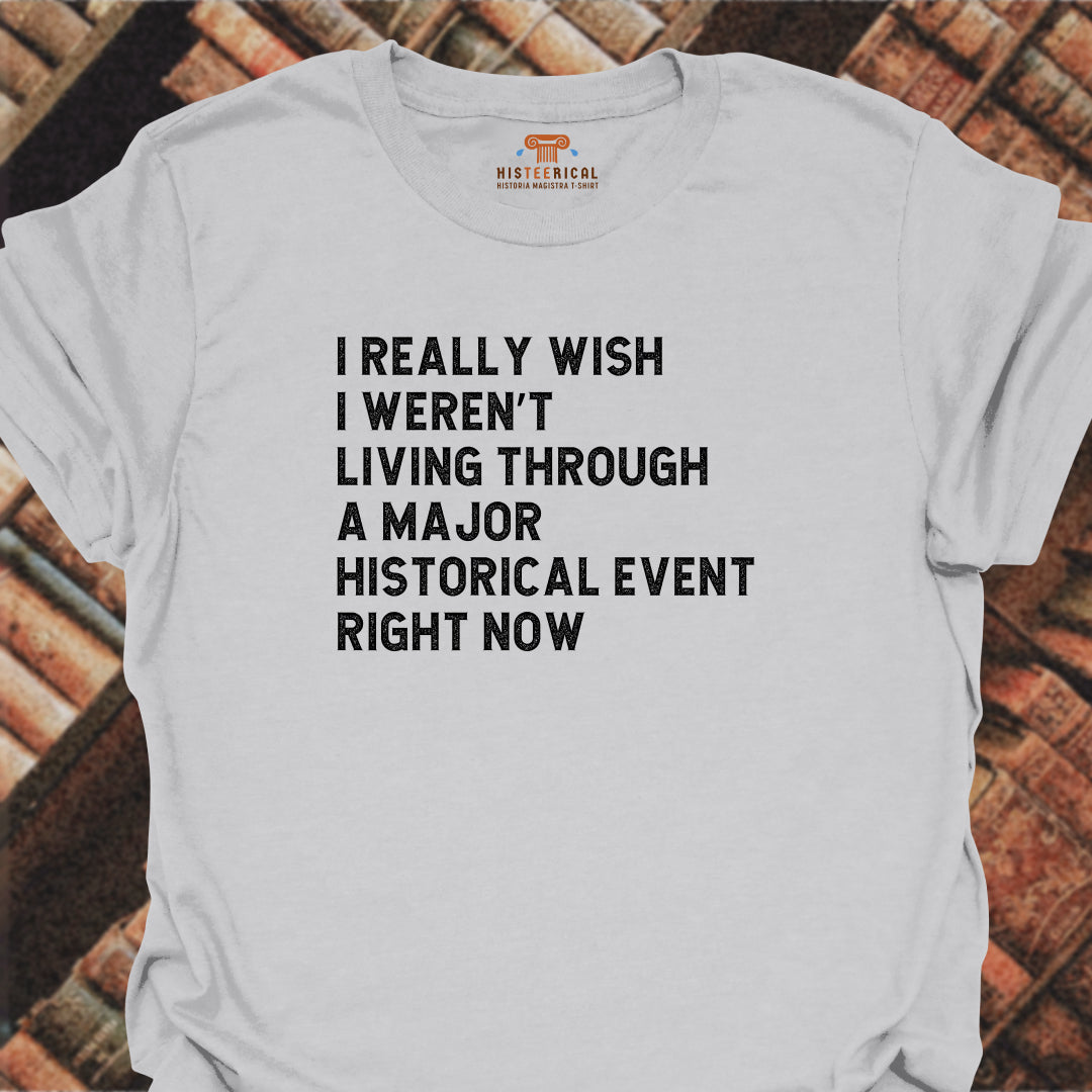Major Historical Event T-Shirt