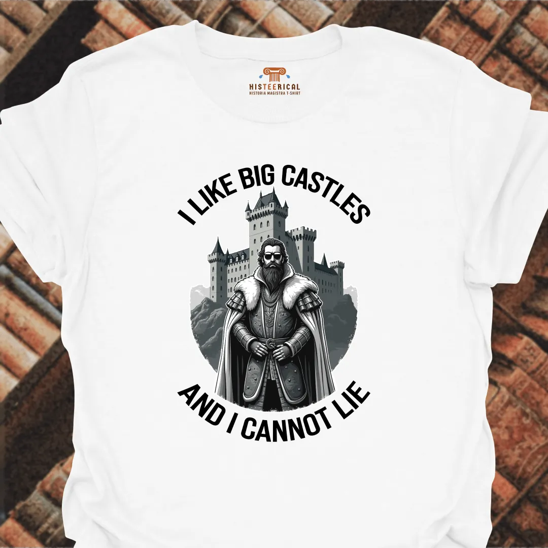 I Like Big Castles T-Shirt