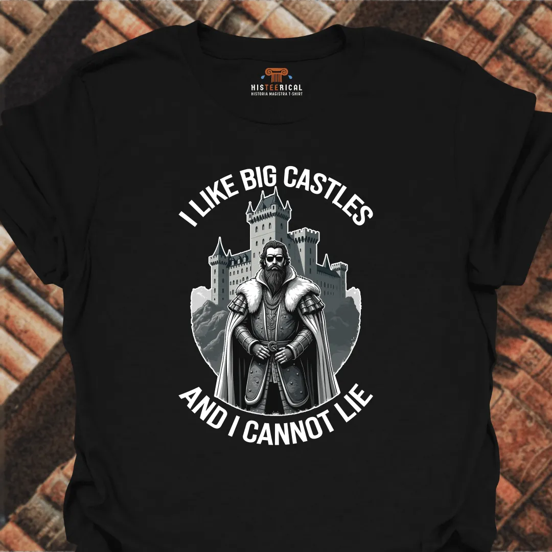 I Like Big Castles T-Shirt