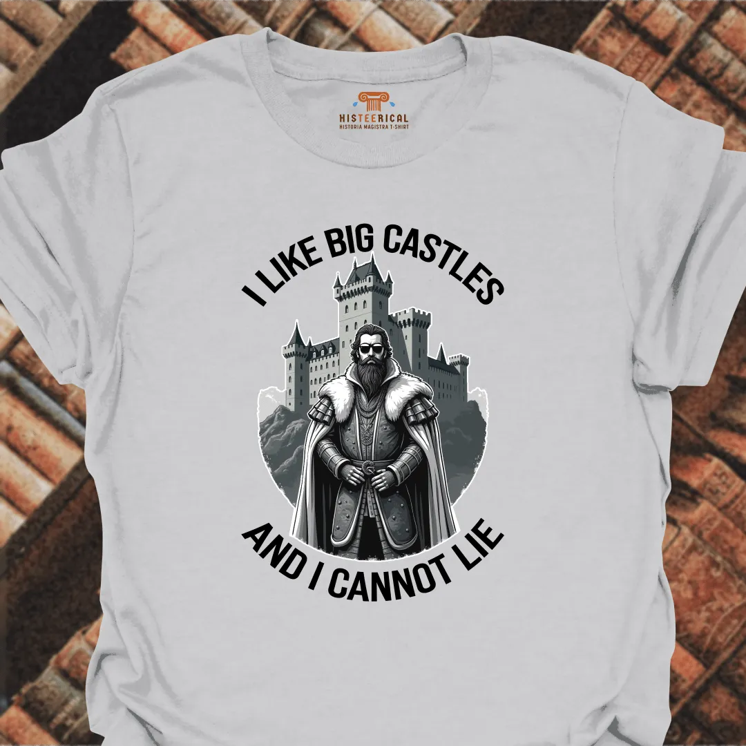 I Like Big Castles T-Shirt