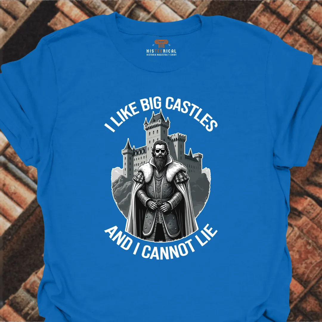 I Like Big Castles T-Shirt