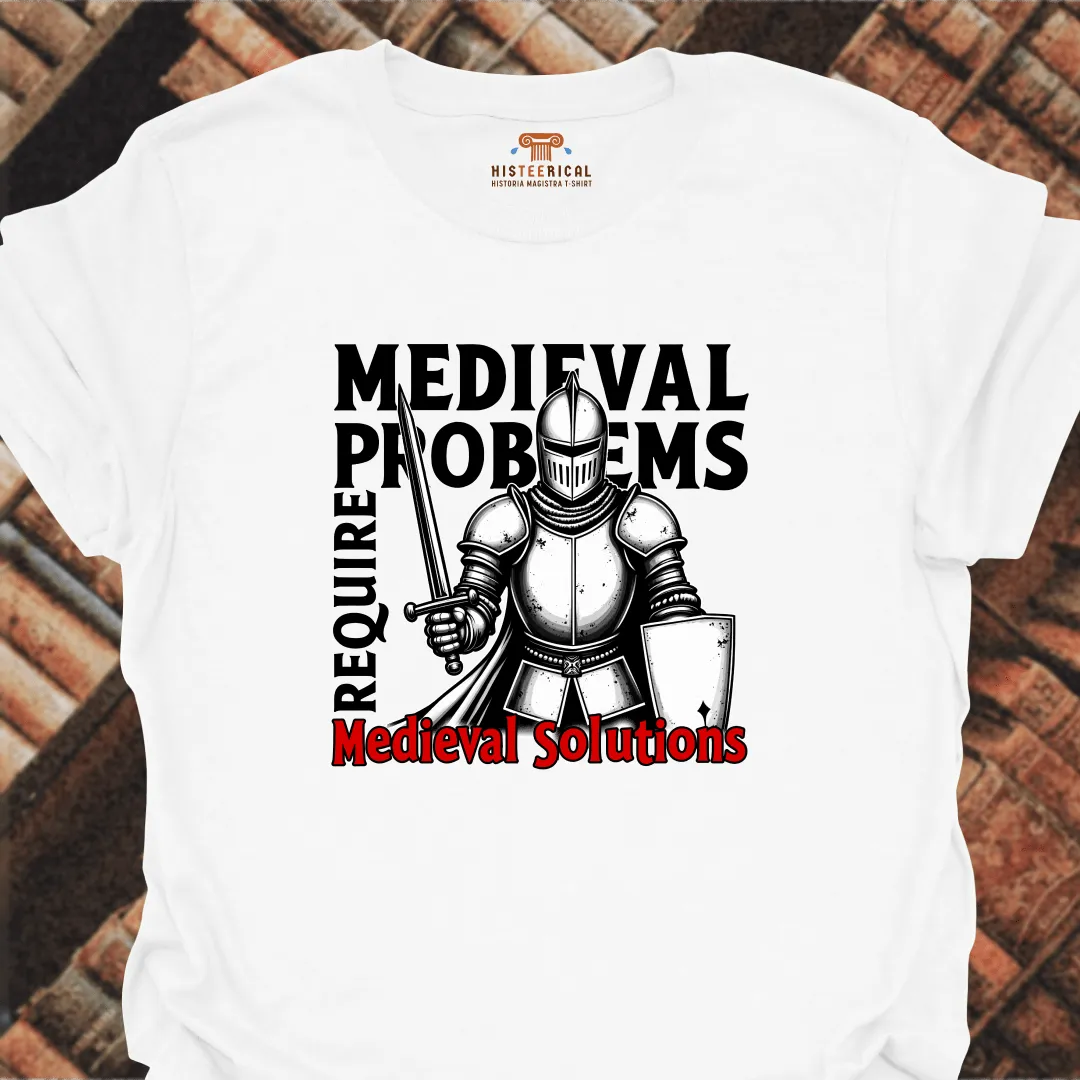 Medieval Problems T-Shirt