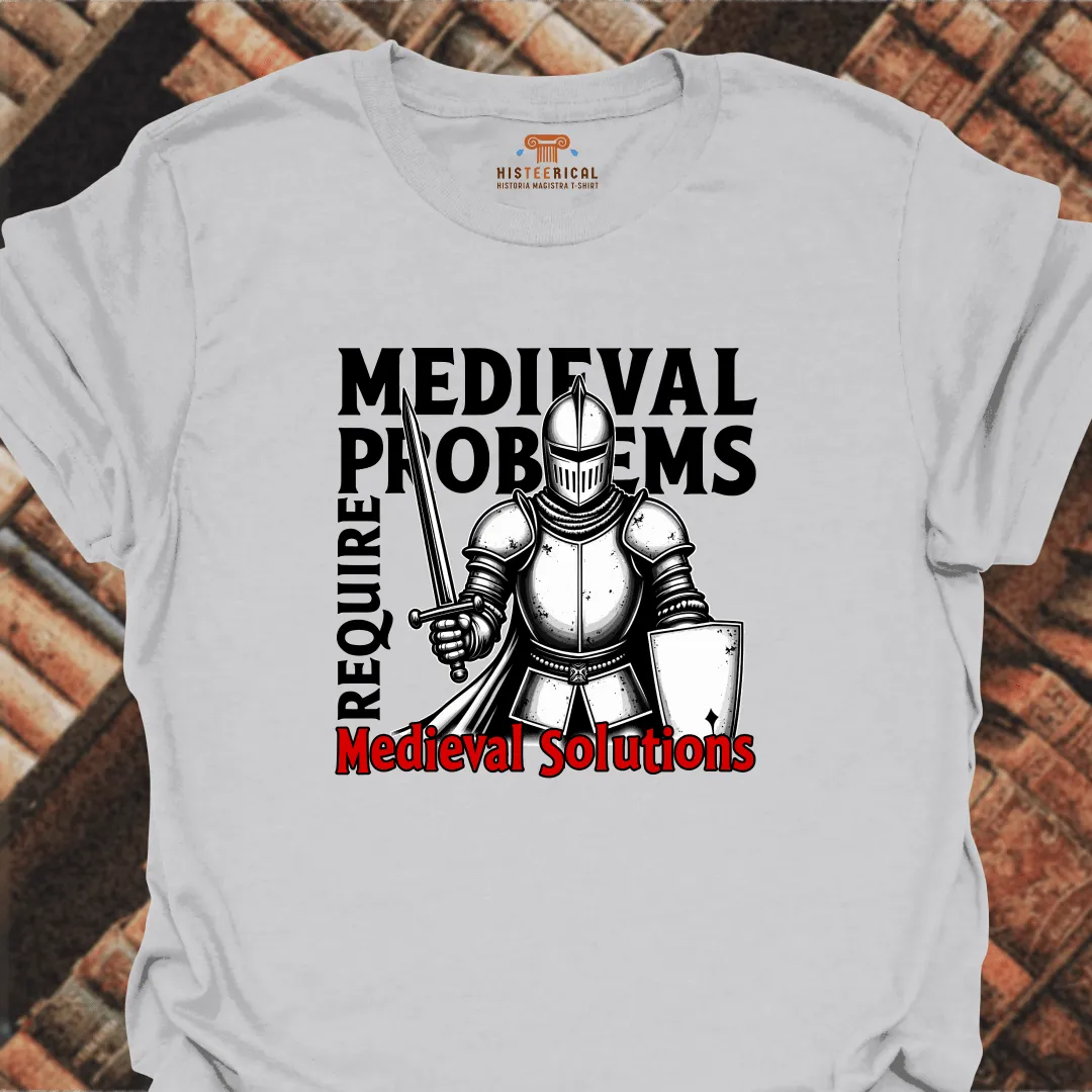 Medieval Problems T-Shirt