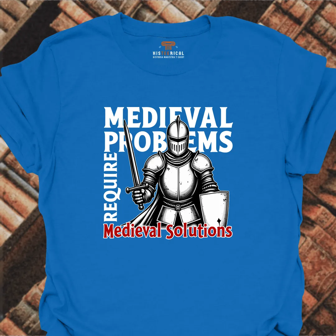 Medieval Problems T-Shirt