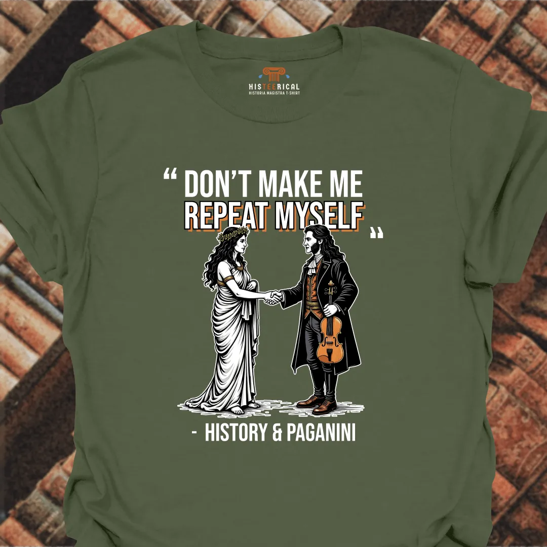 Don't Make Me Repeat Myself T-Shirt