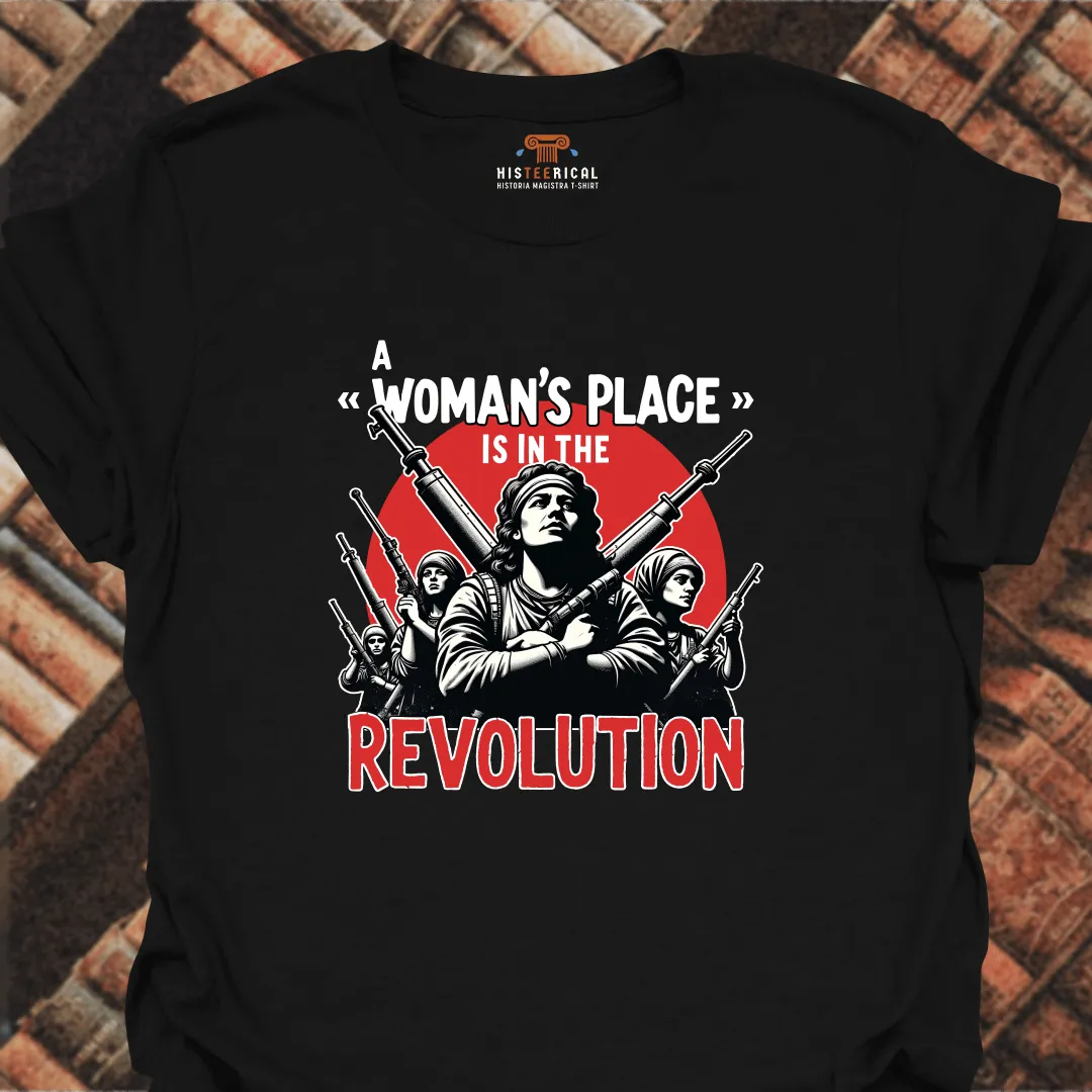 Woman's Place In The Revolution T-Shirt