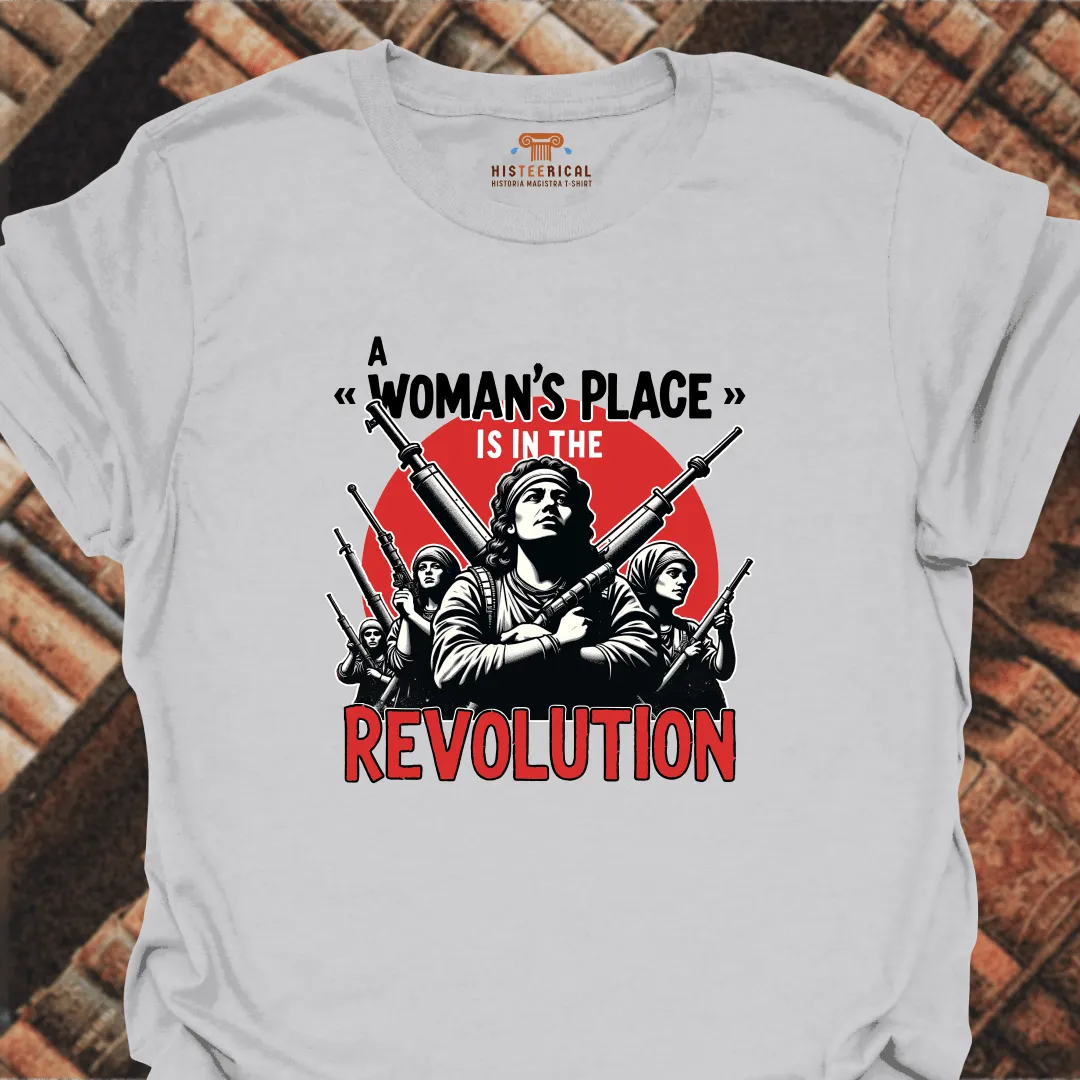 Woman's Place In The Revolution T-Shirt