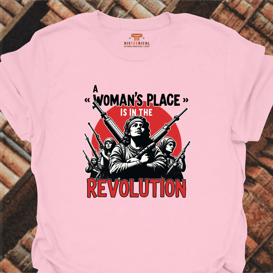 Woman's Place In The Revolution T-Shirt