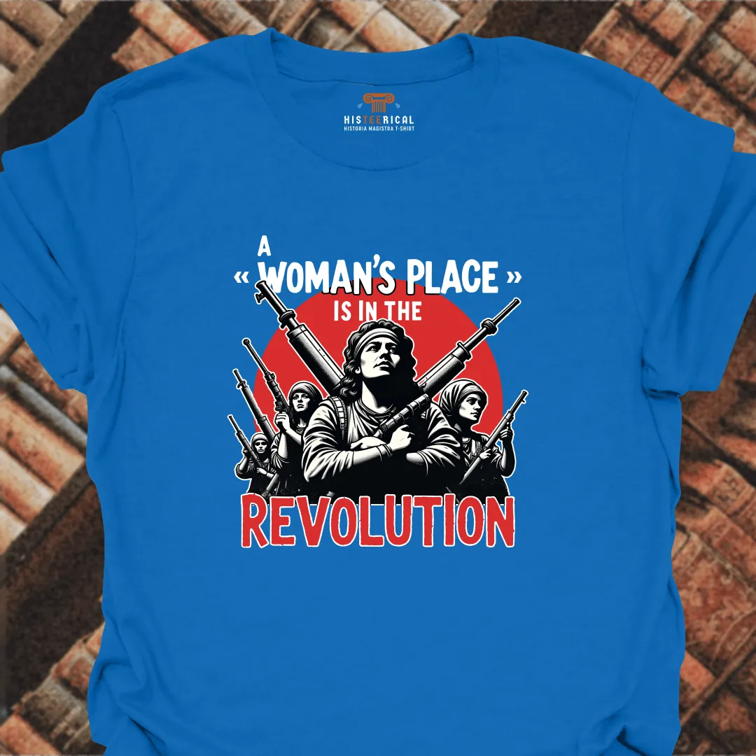 Woman's Place In The Revolution T-Shirt