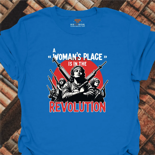 Woman's Place In The Revolution T-Shirt