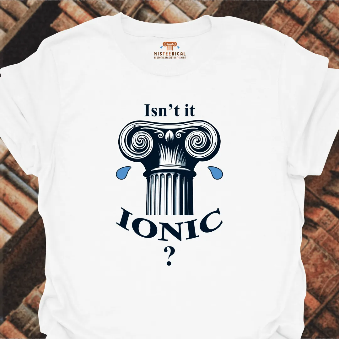 Isn't It Ionic T-Shirt