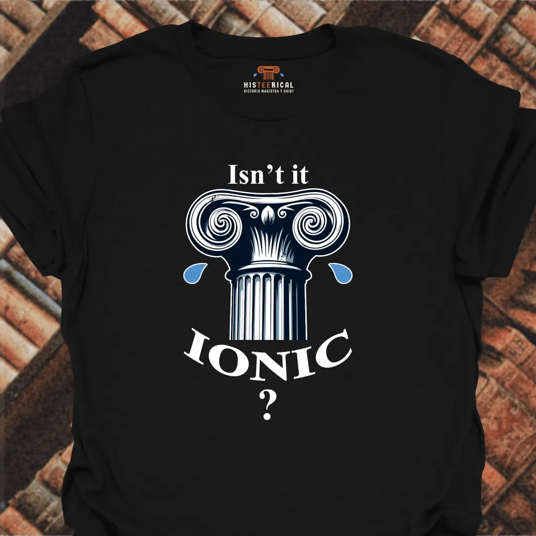 Isn't It Ionic T-Shirt