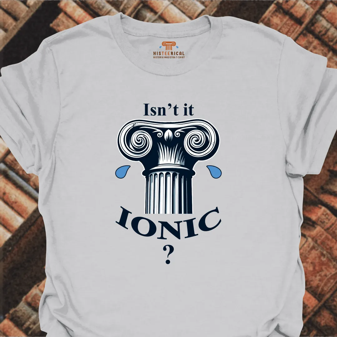 Isn't It Ionic T-Shirt