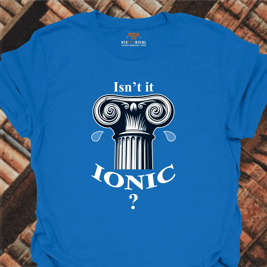 Isn't It Ionic T-Shirt