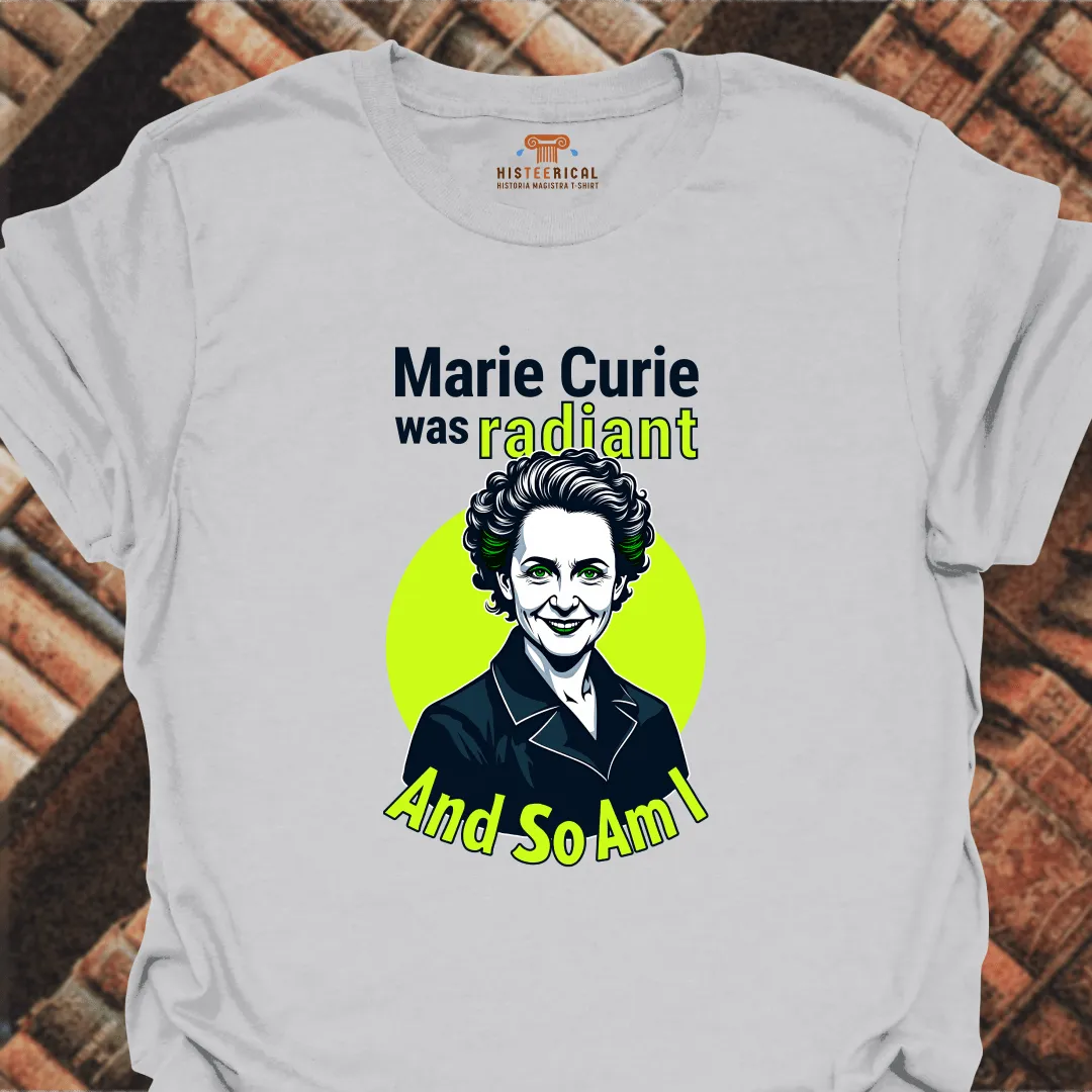 Radiant Marie Curie T-Shirt