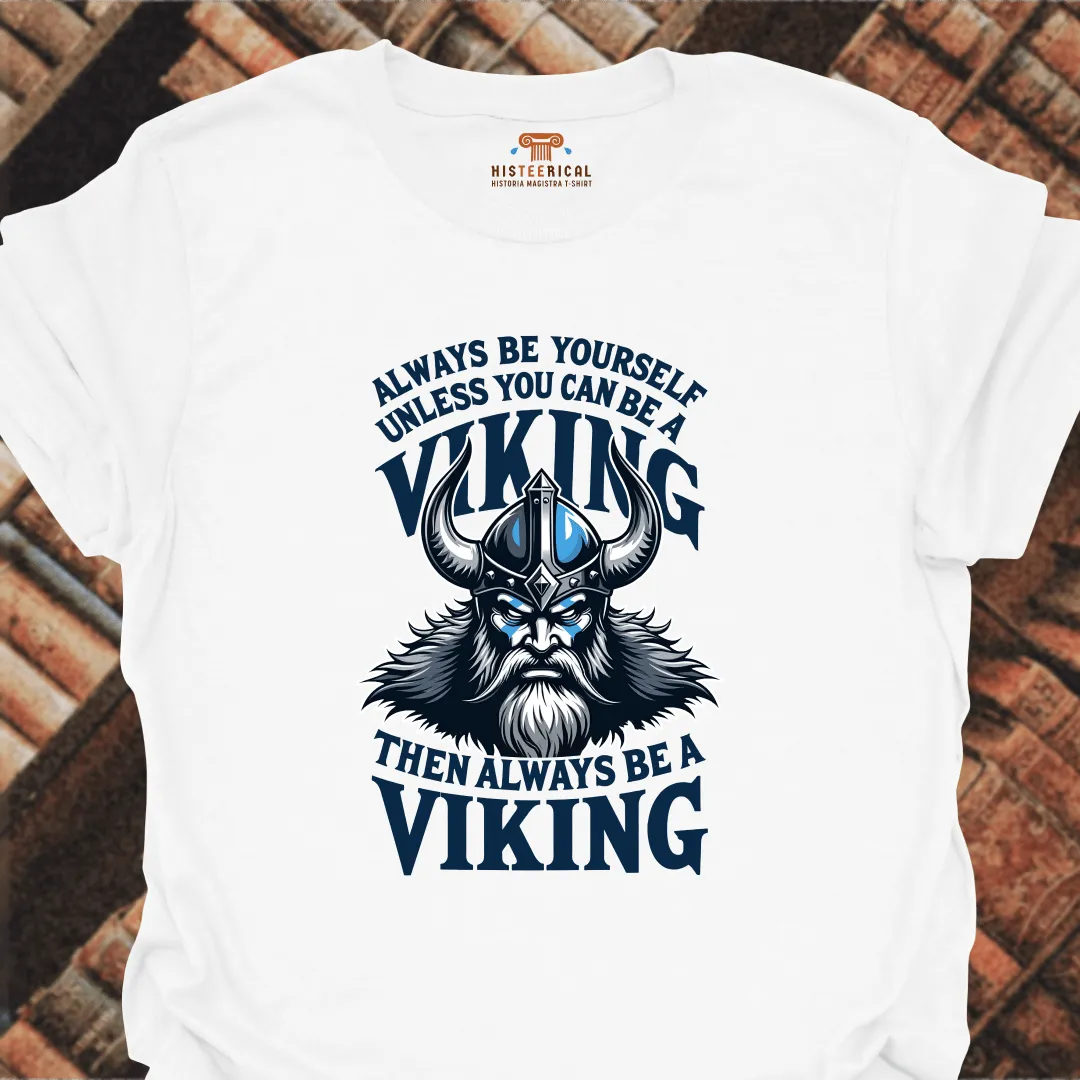 Always Be A Viking T-Shirt