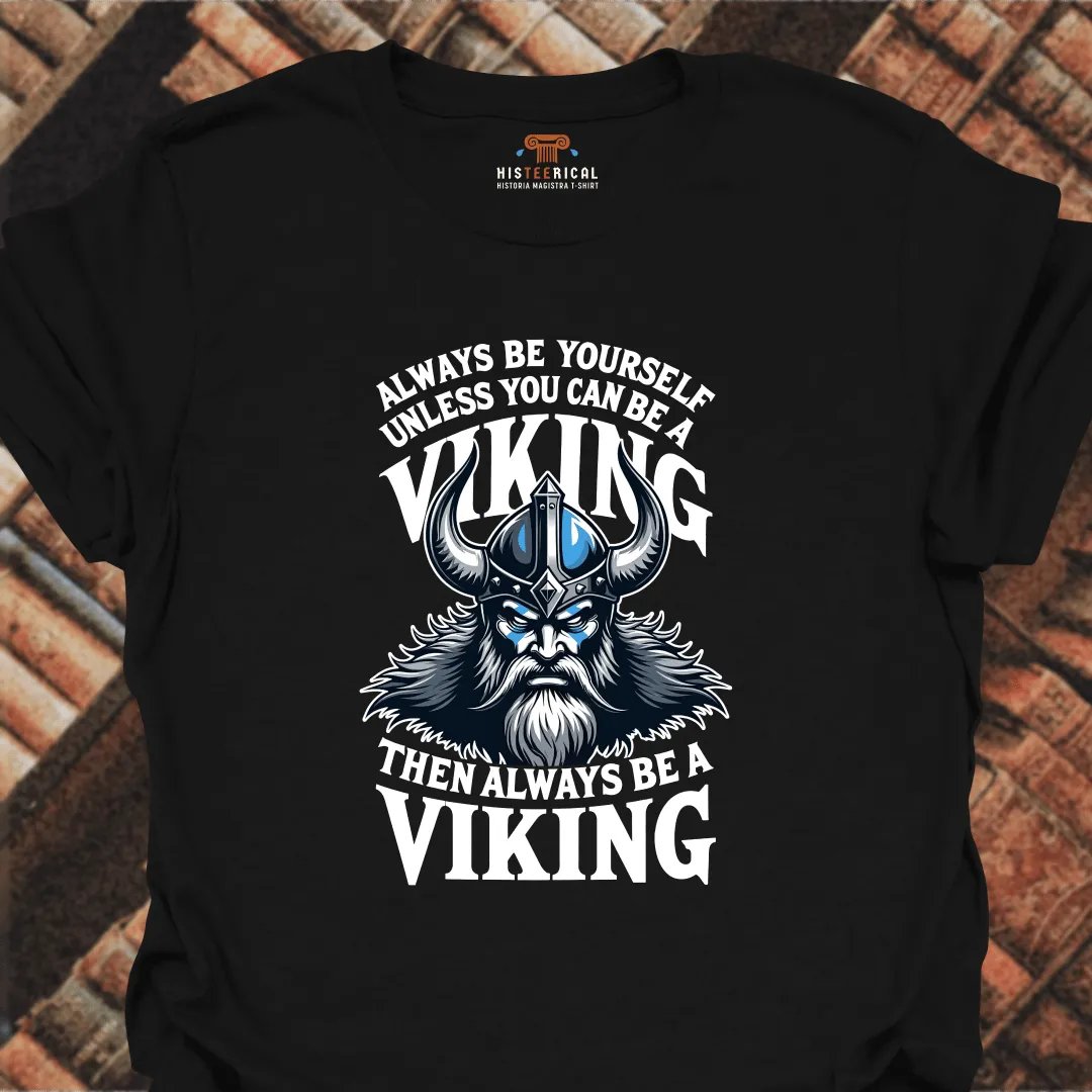 Always Be A Viking T-Shirt