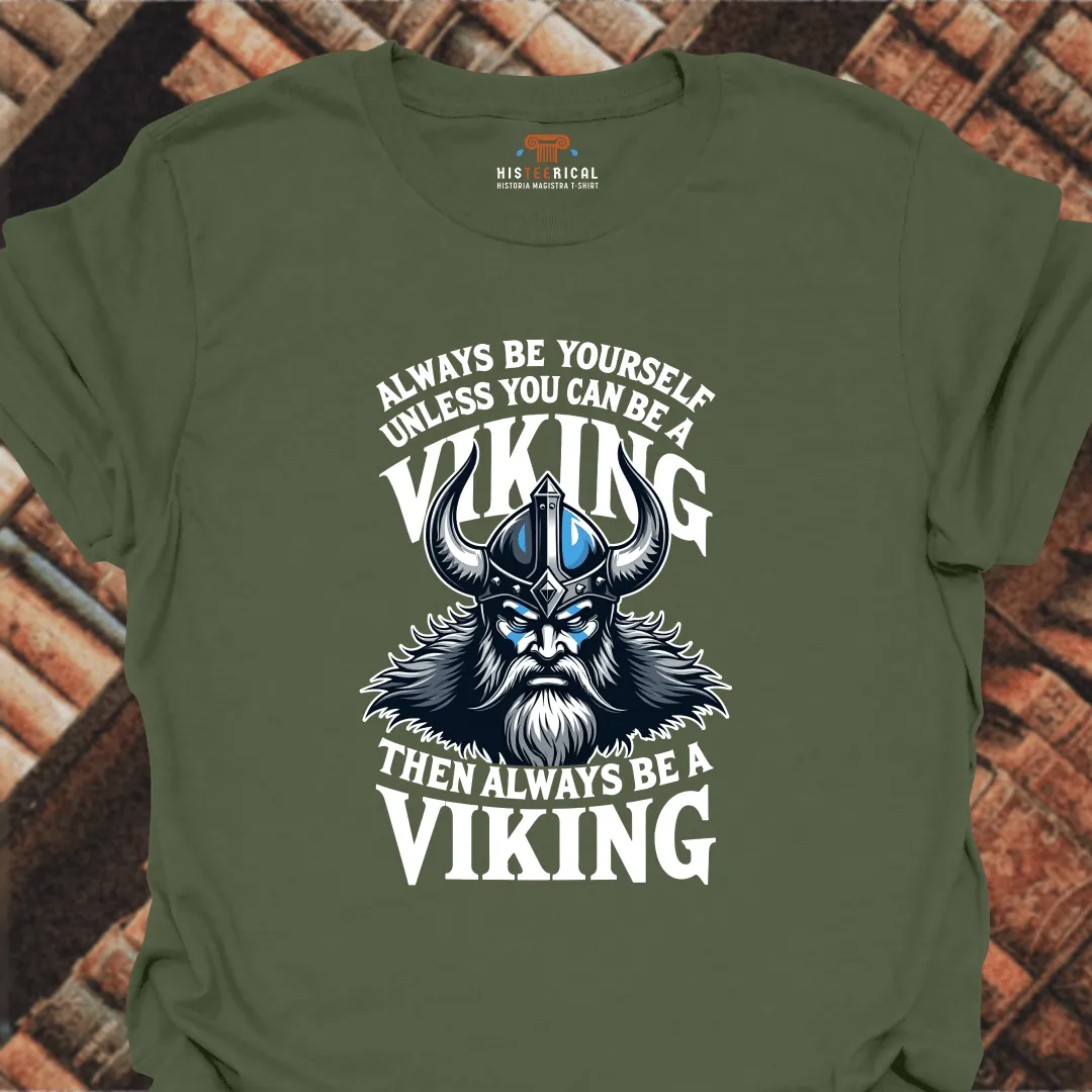 Always Be A Viking T-Shirt