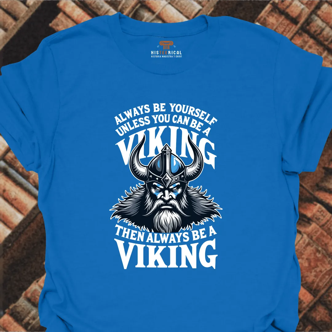 Always Be A Viking T-Shirt
