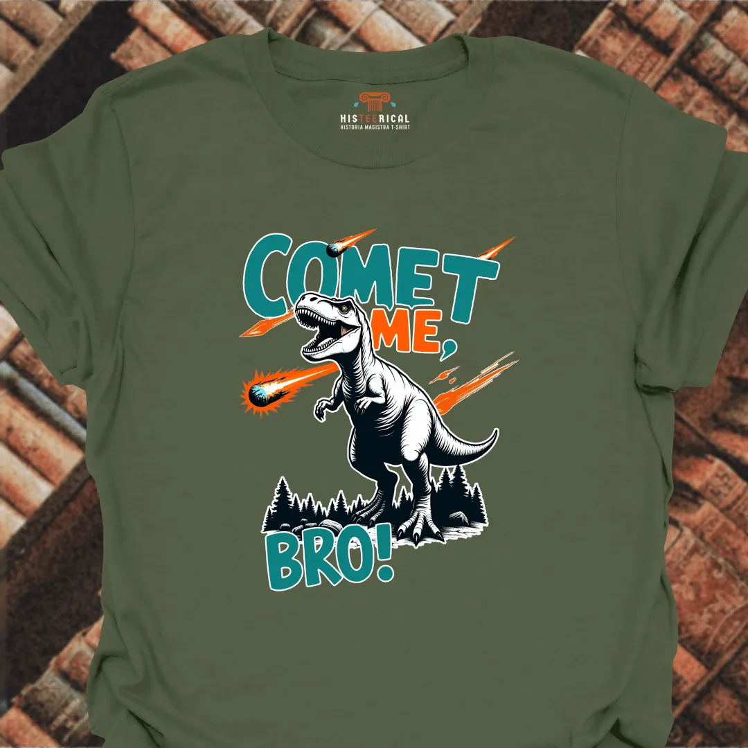 Comet Me Bro T-Shirt