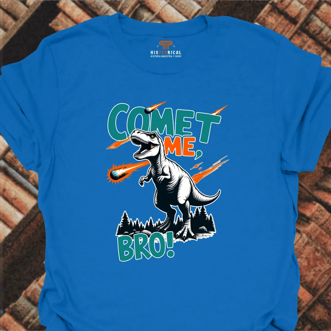 Comet Me Bro T-Shirt