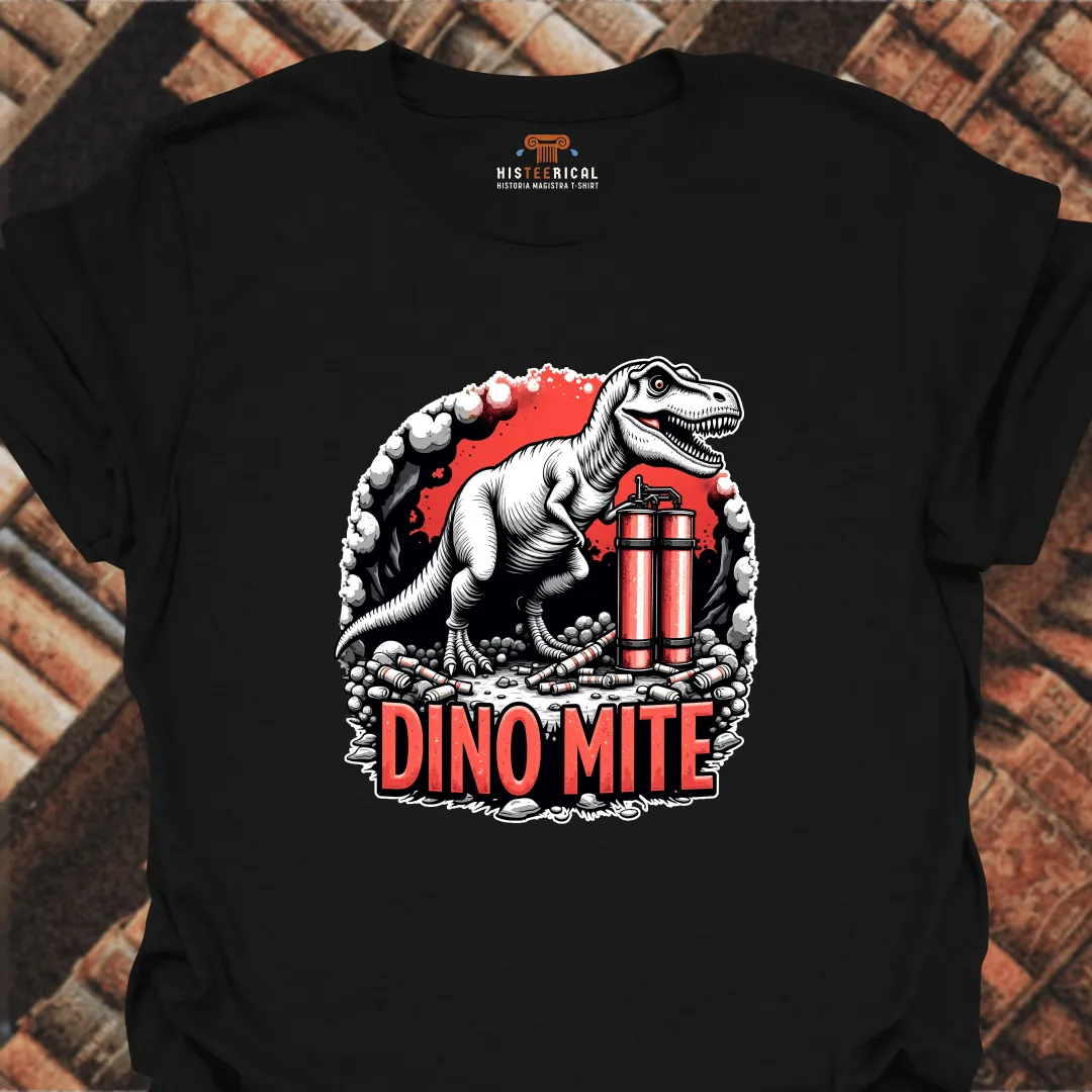 Dinomite T-Shirt