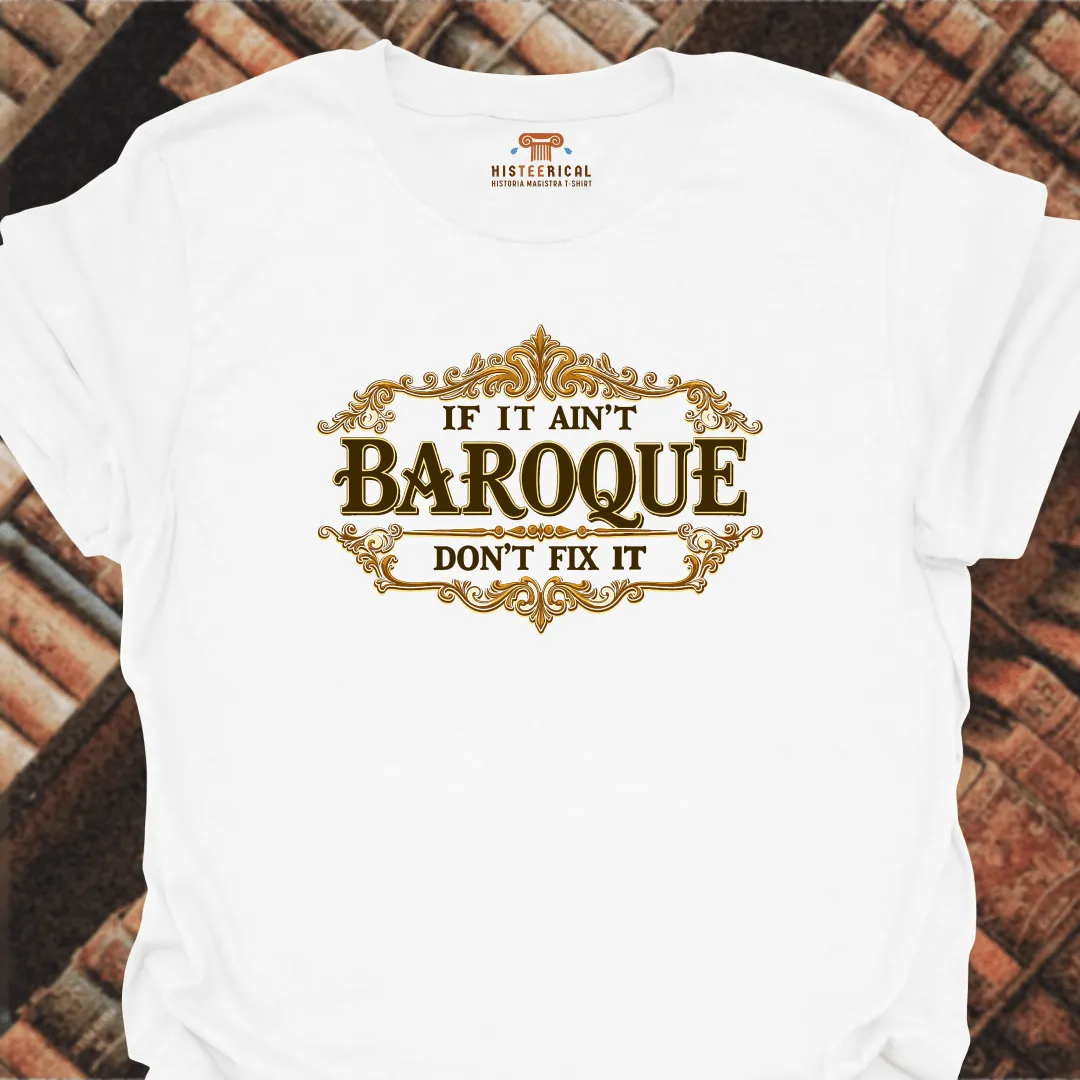 If It Ain't Baroque T-Shirt