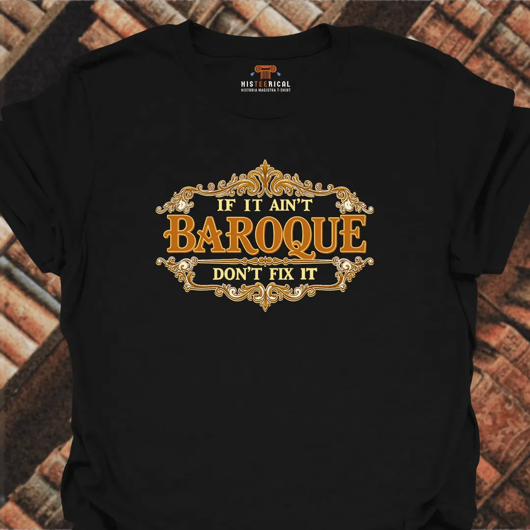 If It Ain't Baroque T-Shirt