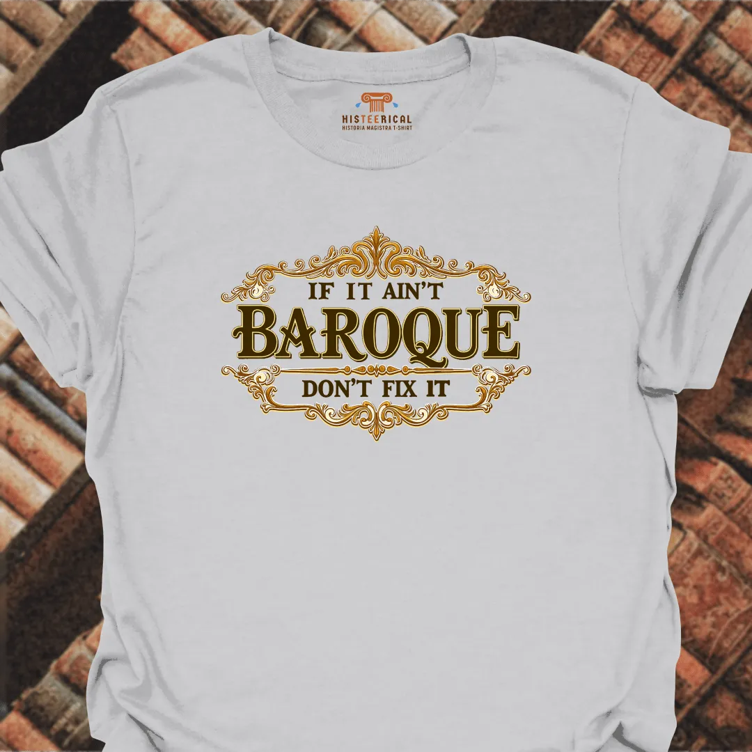 If It Ain't Baroque T-Shirt
