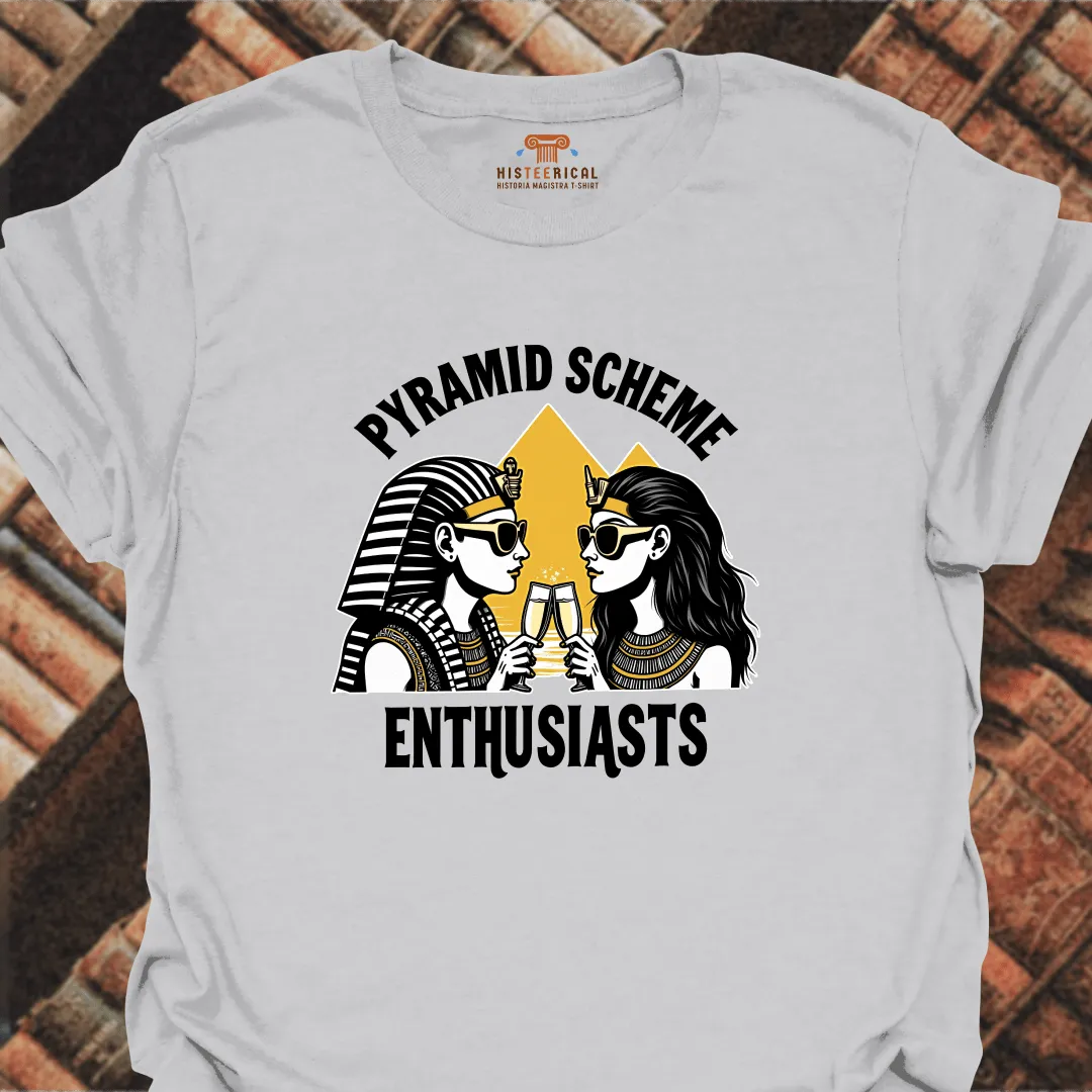 Pyramid Scheme Enthusiasts T-Shirt