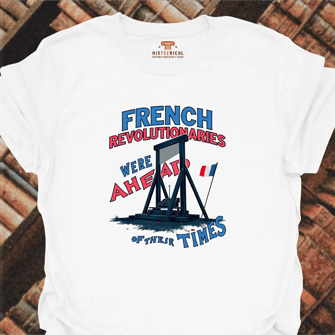 French Revolutionaries Ahead T-Shirt