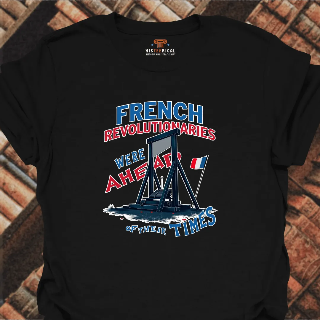 French Revolutionaries Ahead T-Shirt