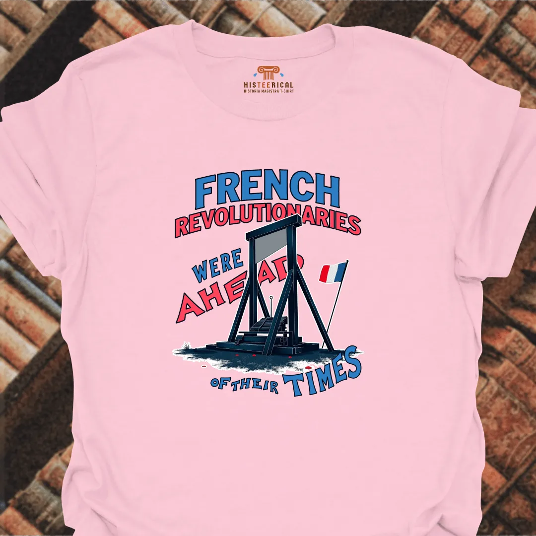 French Revolutionaries Ahead T-Shirt