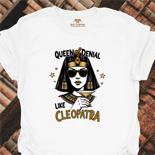 Cleopatra Queen Of Denial T-Shirt
