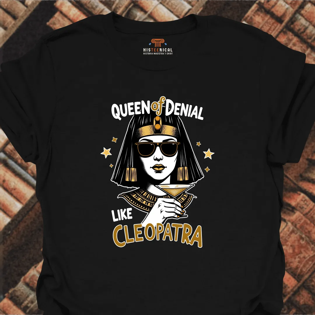 Cleopatra Queen Of Denial T-Shirt