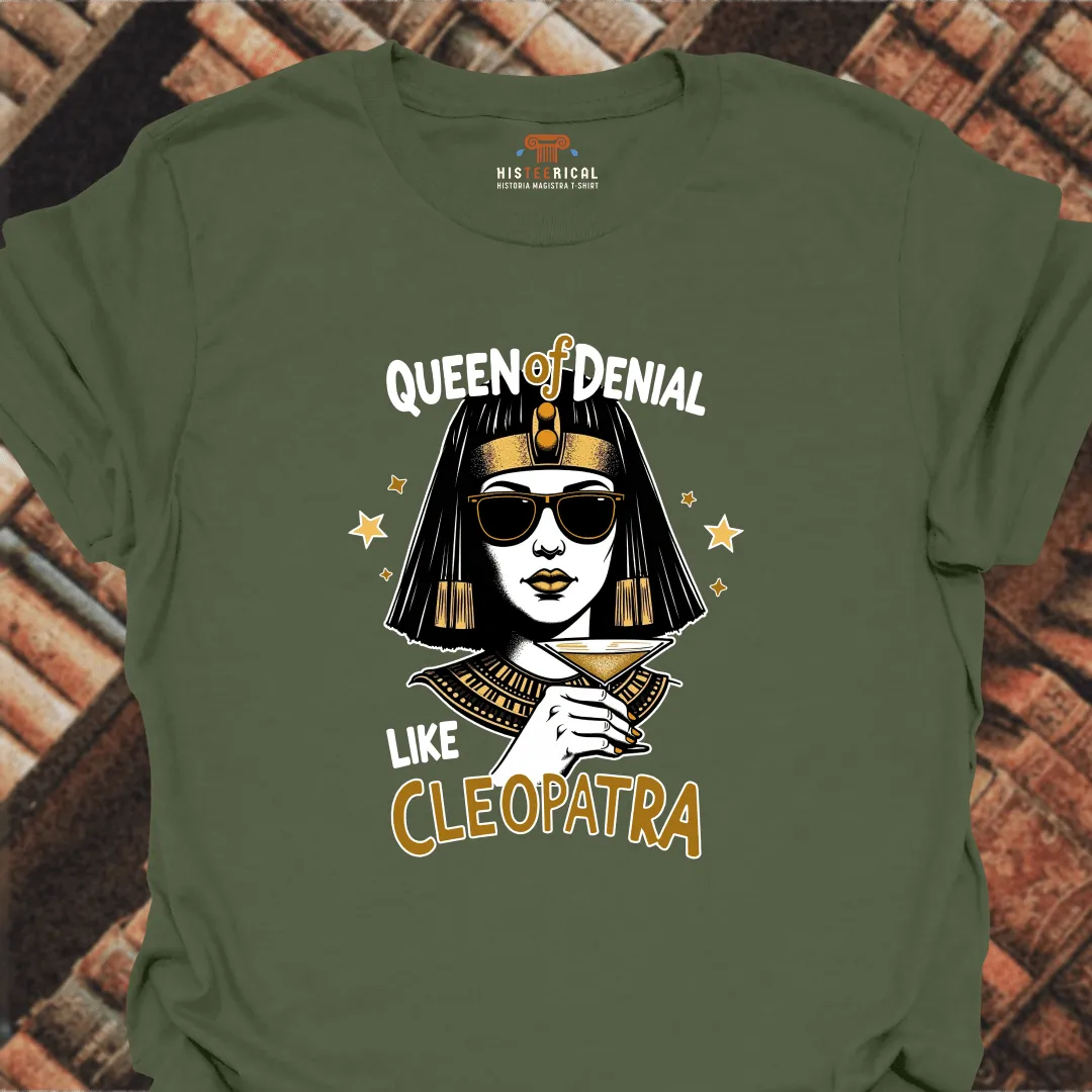 Cleopatra Queen Of Denial T-Shirt