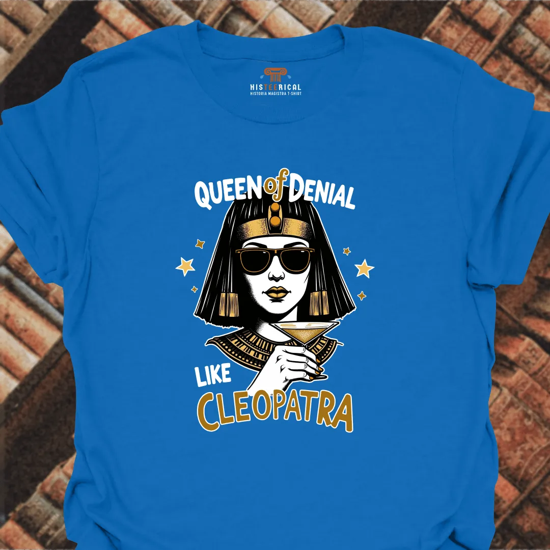 Cleopatra Queen Of Denial T-Shirt