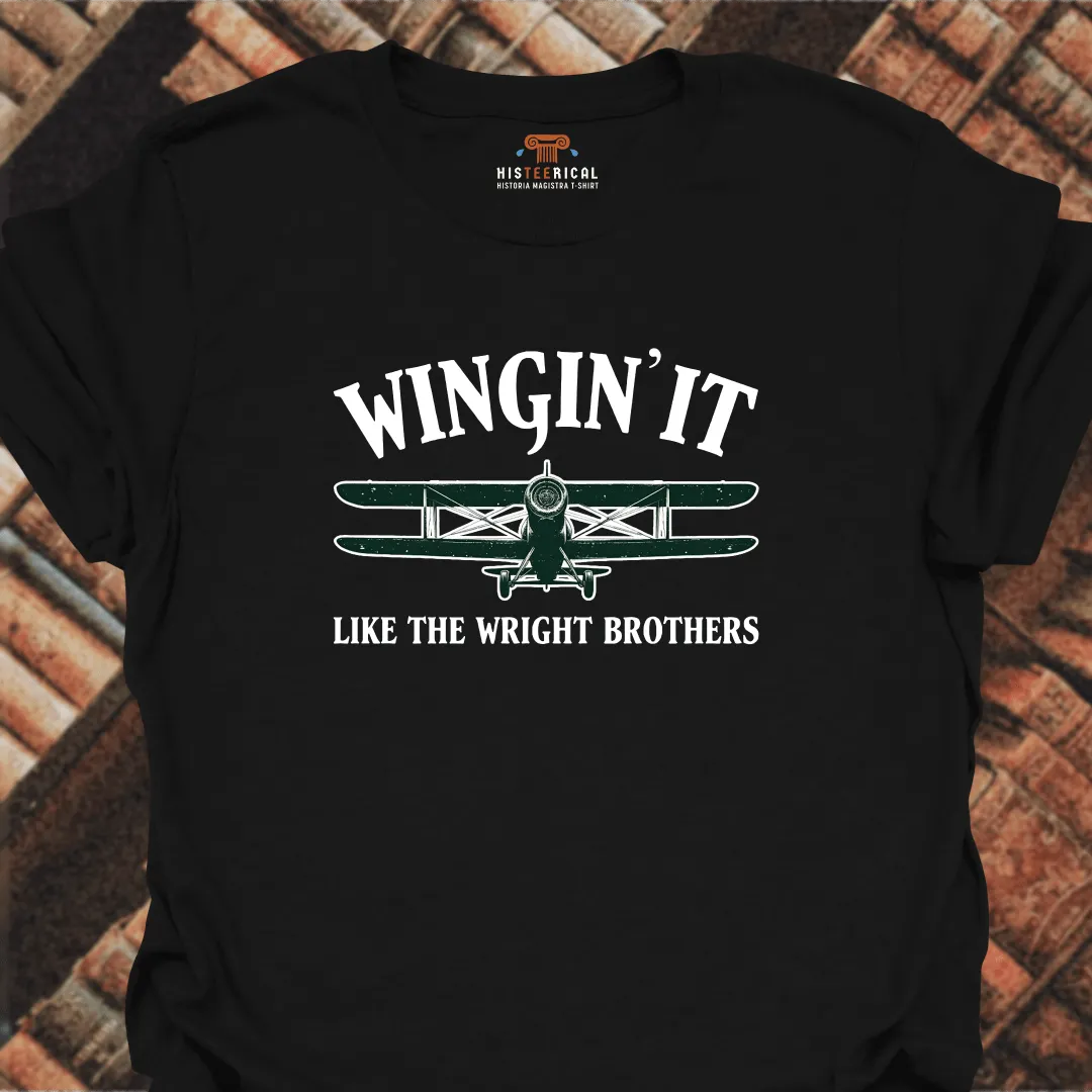 Wingin' It Like The Wright Brothers T-Shirt