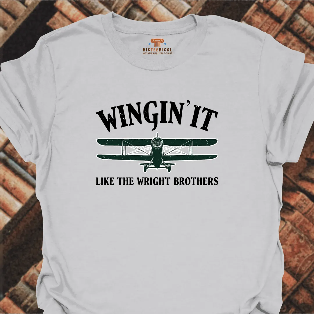Wingin' It Like The Wright Brothers T-Shirt