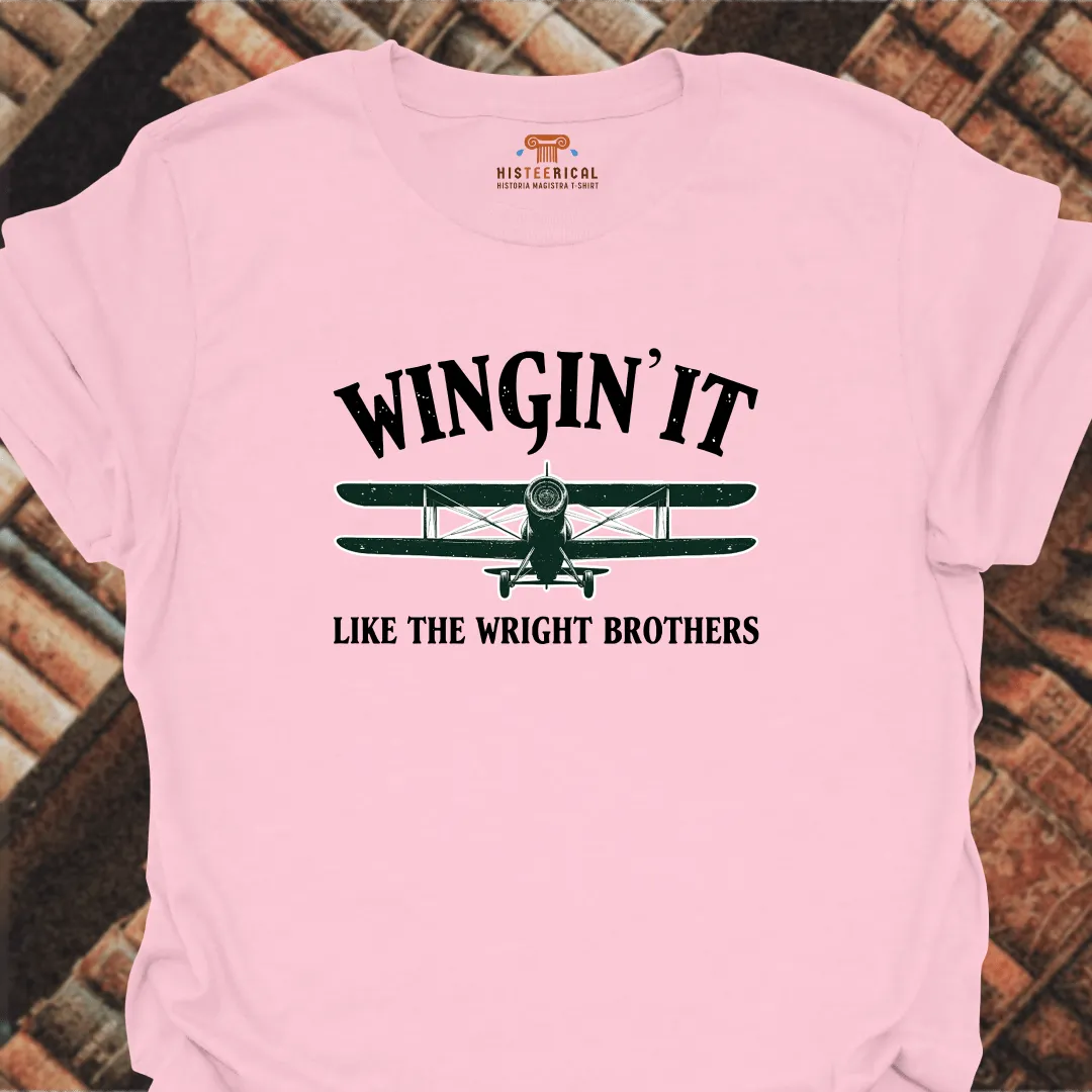 Wingin' It Like The Wright Brothers T-Shirt