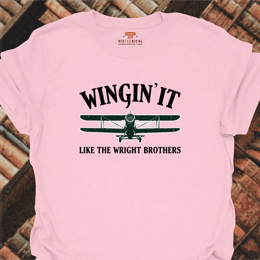 Wingin' It Like The Wright Brothers T-Shirt