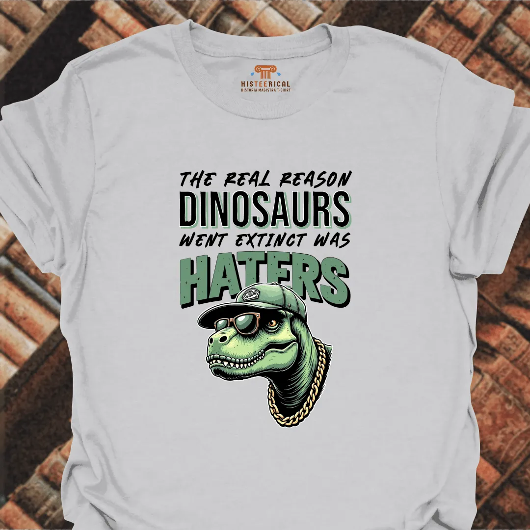 Dinosaurs Haters T-Shirt