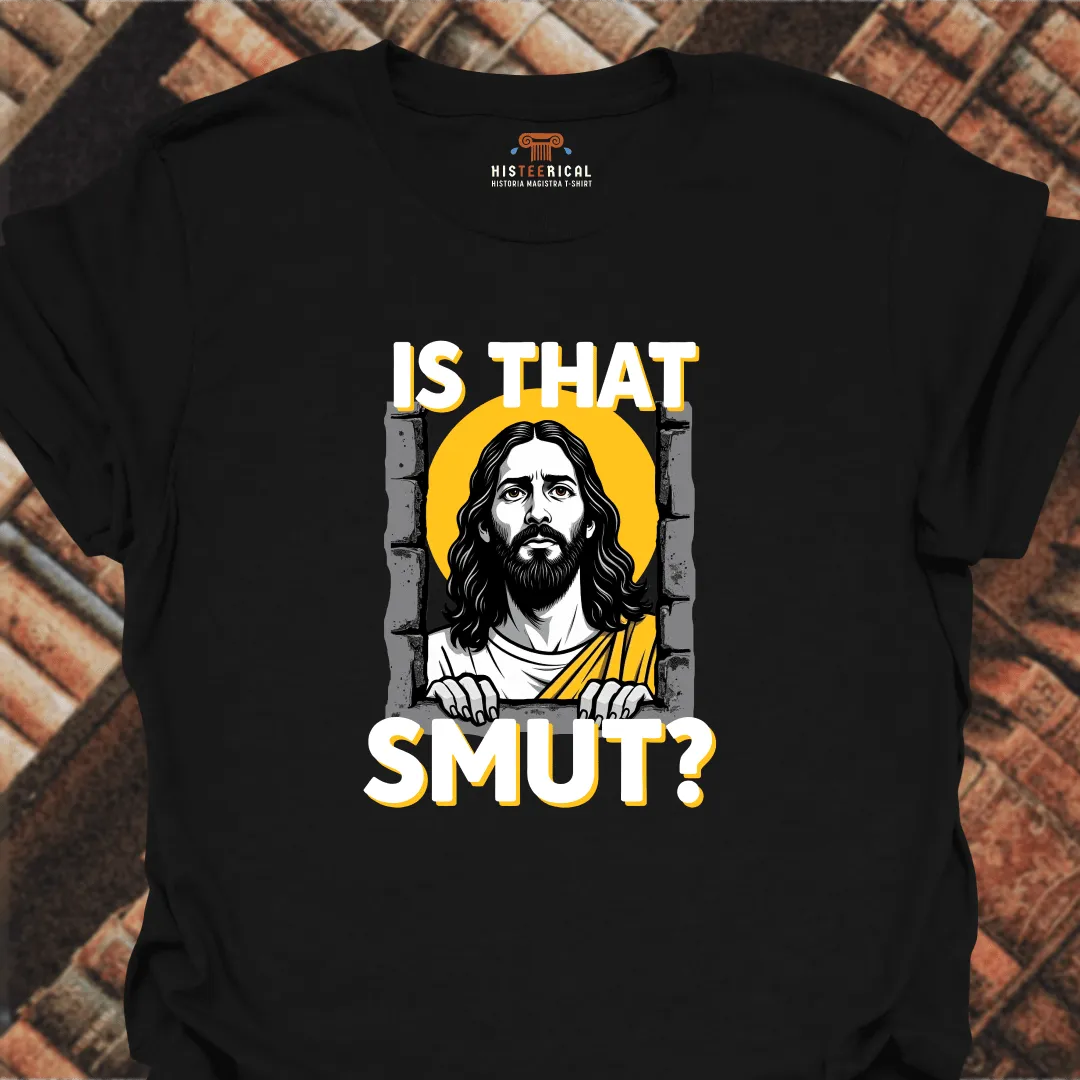 Is That Sm#t T-Shirt