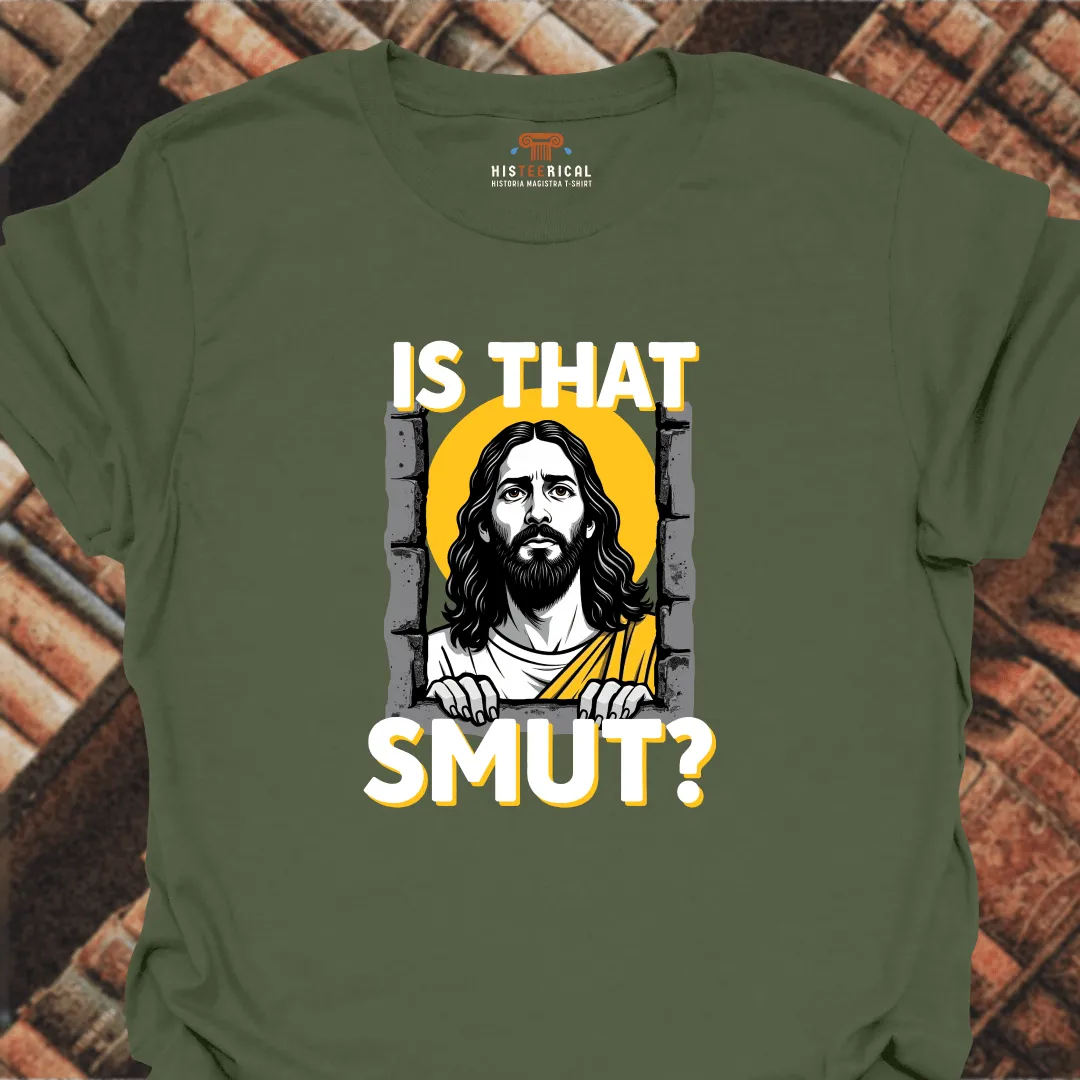 Is That Sm#t T-Shirt