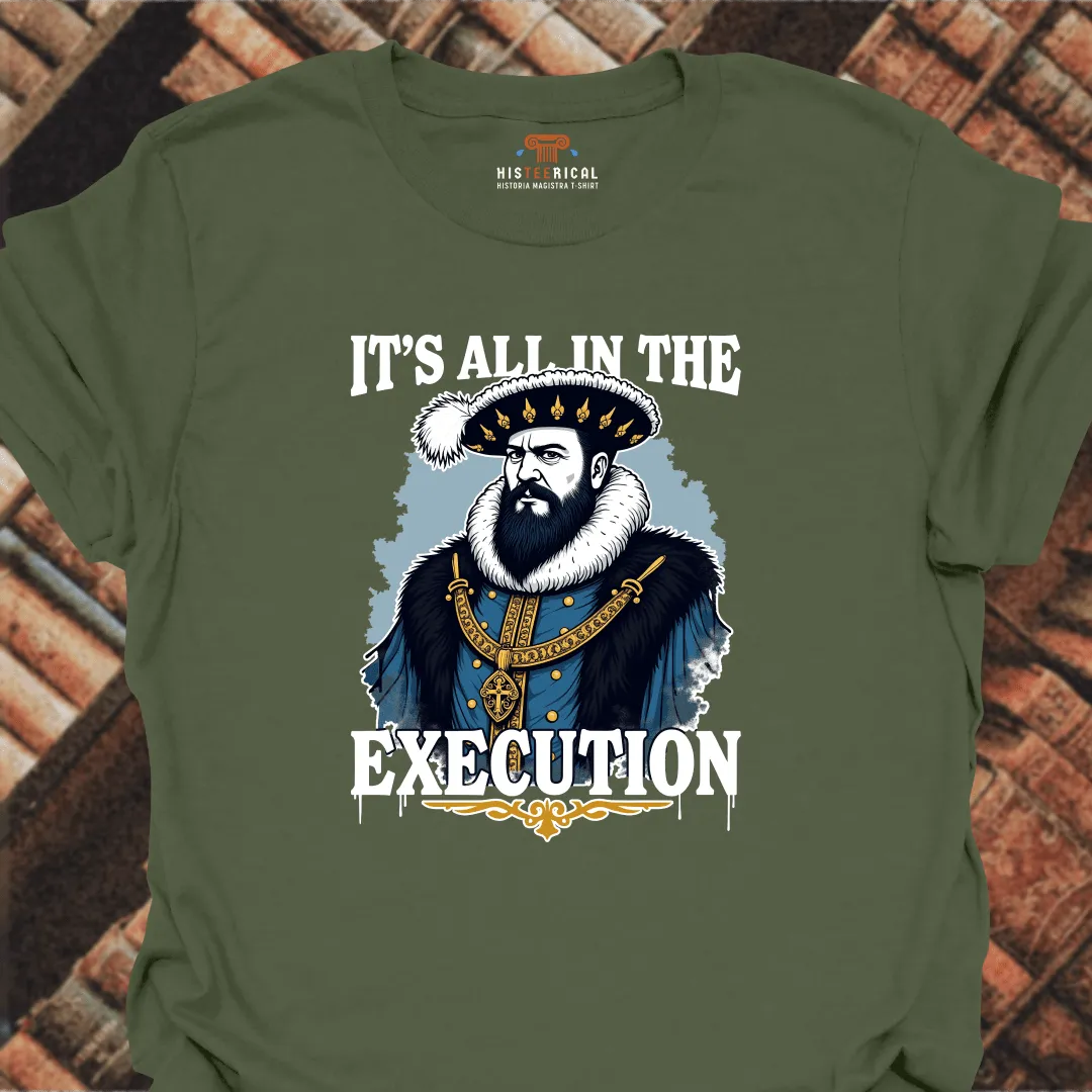 Henry VIII All In The Execution T-Shirt