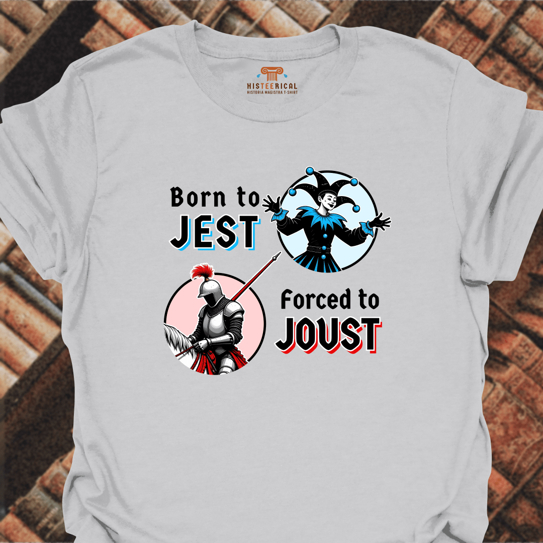 Born To Jest Forced To Joust