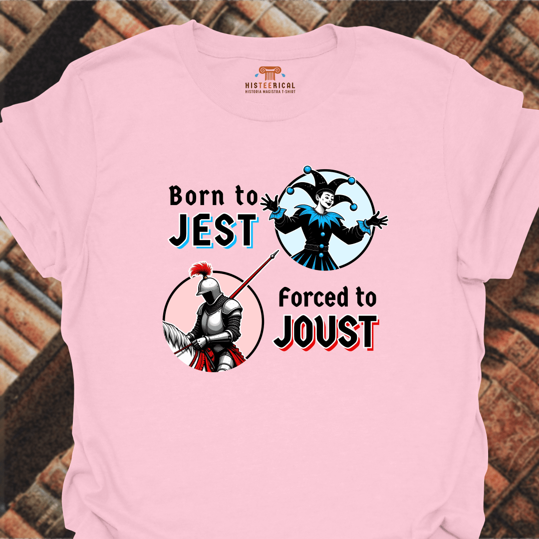 Born To Jest Forced To Joust