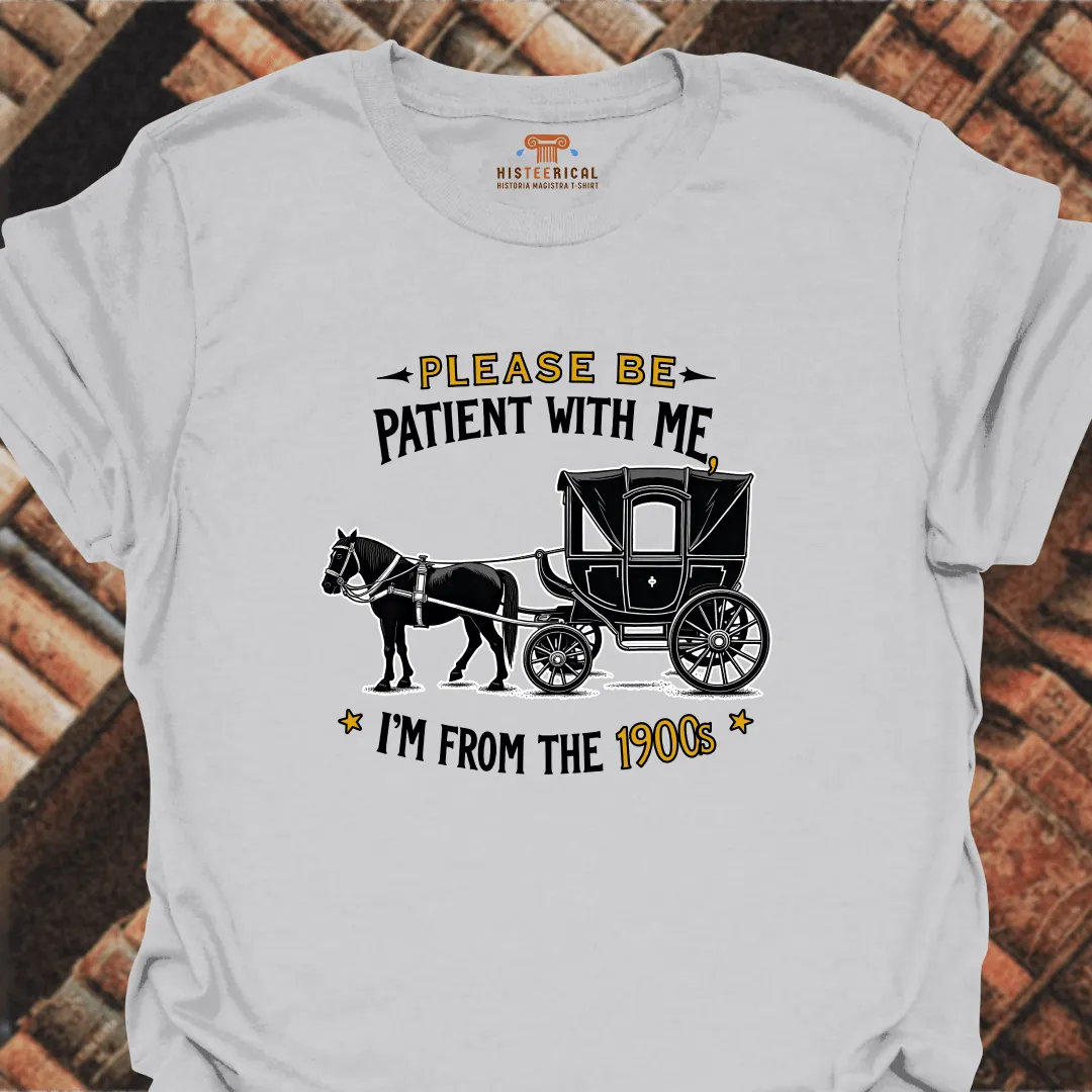 I'm From The 1900s T-Shirt