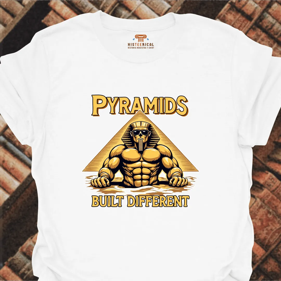Pyramids Built Different T-Shirt